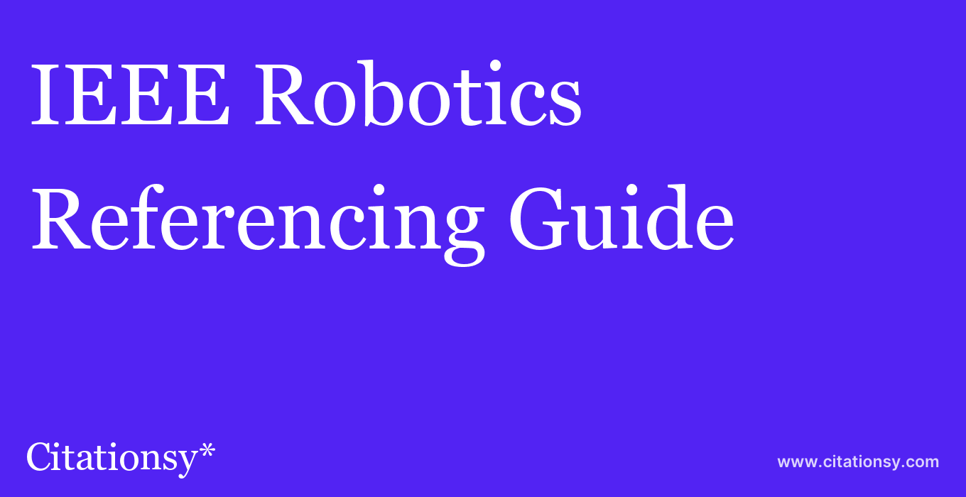 cite IEEE Robotics & Automation Magazine  — Referencing Guide